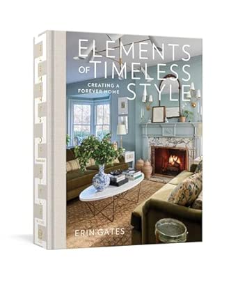 Elements of Timeless Style: Creating a Forever Home