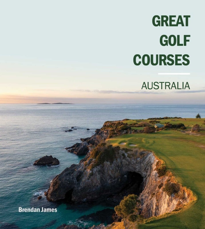 Great Golf Courses Australia By Brendan James