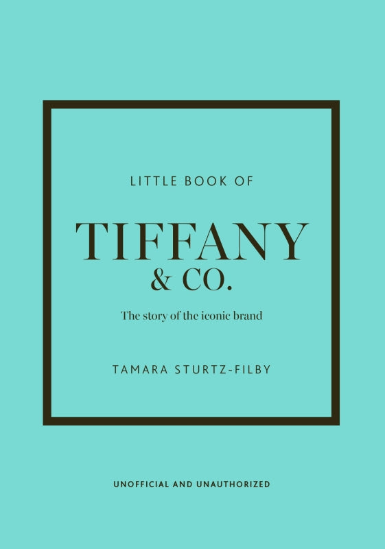 Little Book of Tiffany & Co. By Tamara Sturtz-Filby